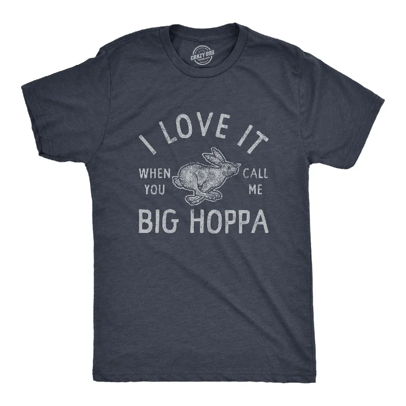 Men's lightweight performance t - shirts for running marathonsI Love It When You Call Me Big Hoppa Men's T Shirt