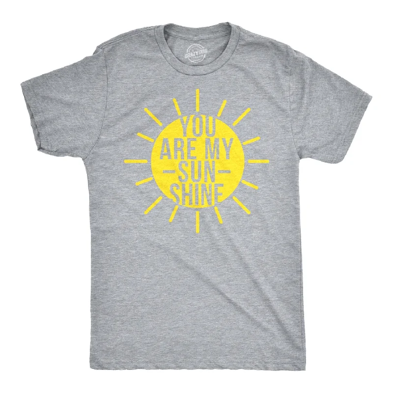 Men's mock - neck t - shirts with a modern and sleek styleYou Are My Sunshine Men's T Shirt